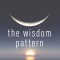 The Wisdom Pattern: Order, Disorder, Reorder