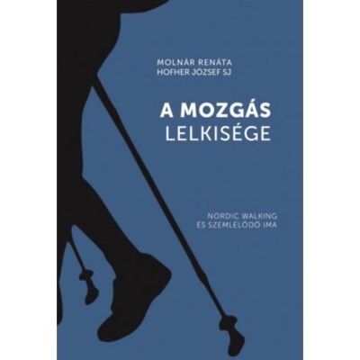A mozg&amp;aacute;s lelkis&amp;eacute;ge - Nordic walking &amp;eacute;s szeml&amp;eacute;lődő ima - Moln&amp;aacute;r Ren&amp;aacute;ta foto