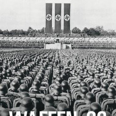 Waffen-SS. Armata lui Hitler în război - Hardcover - Adrian Gilbert - RAO