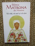 VA VAD , VA AUD SI VA AJUT de SFANTA MATRONA DIN MOSCOVA , 2019