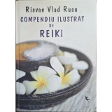 Compendiu ilustrat de Reiki &ndash; Rișvan Vlad Rusu
