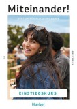 Miteinander! Deutsch f&uuml;r Alltag und Beruf Einstiegskurs