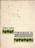Timpurile si anotimpurile Bucurestiului Horia Liman Editura Tineretului 1960 Carti vechi