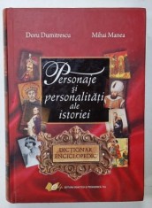 PERSONAJE SI PERSONALITATI ALE ISTORIEI de DORU DUMITRESCU si MIHAI MANEA , 2009