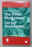 CEI TREI MUSCHETARI / THE THREE MUSKETEERS de ALEXANDRE DUMAS , EDITIE BILINGVA ABREVIATA , 2019