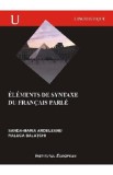 Elements de Syntaxe du francais parle - Sanda-Maria Ardeleanu, Raluca Balatchi