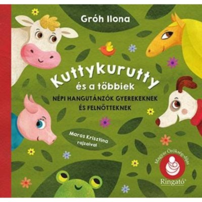 Kuttykurutty &amp;eacute;s a t&amp;ouml;bbiek - N&amp;eacute;pi hangut&amp;aacute;nz&amp;oacute;k gyerekeknek &amp;eacute;s felnőtteknek - Gr&amp;oacute;h Ilona foto