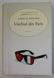 UNCHIUL DIN PARIS - roman de AURELIU BUSUIOC , 2013