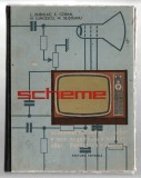 Scheme comentate ale receptoarelor de televiziune - L. Bubulac/ E. Cioban/ N. Luncescu/ M. Silisteanu, Ed. Tehnică, 1963, cartonată