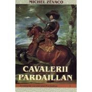 Michel Zevaco - Cavalerii Pardaillan