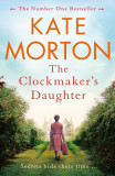 The Clockmaker&#039;s Daughter | Kate Morton, 2020, Pan Macmillan
