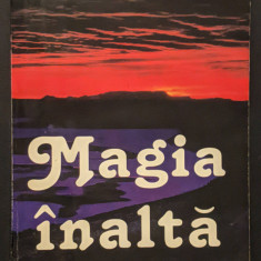 MAGIA INALTA – Paul Stefanescu 1997 Ed Miracol 366 pag Tipuri de Magie