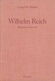 Wilhelm Reich Biographie d&#039;une idee Luigi de Marchi