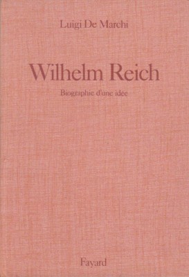 Wilhelm Reich Biographie d&amp;#039;une idee Luigi de Marchi foto