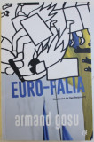 EURO - FALIA - TURBULENTE SI INVOLUTII IN FOSTUL SPATIU SOVIETIC de ARMAND GROU , desene de DAN PERJOVSCHI , 2016