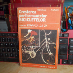 V. BELOUS - CRESTEREA PERFORMANTELOR BICICLETELOR , ED. TEHNICA , 1987 *