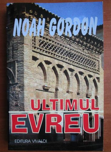 Noah Gordon - Ultimul evreu