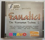 CD audio original - Fanatici - The Romanian Techno 2 - DJ Phantom / Suie Paparude / Double D /Cappuccino / 3rei Sud Est / X-Trance - Boysonic NM-