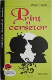 Print si cersetor &ndash; Mark Twain - Roman Beletristica