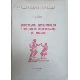 INDREPTARUL INSTRUCTIUNILOR CERCURILOR COREGRAFICE DE AMATORI-G. BACIU-240308