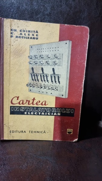 CARTEA INSTALATORULUI ELECTRICIAN - GH. CHIRITA