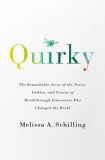 Quirky | Melissa A Schilling, 2020, INGRAM PUBLISHER SERVICES US