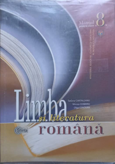 LIMBA SI LITERATURA ROMANA. MANUAL PENTRU CLASA A 8-A-T. CARTALEANU, M. CIOBANU, O. COSOVAN