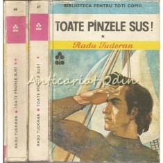 Toate Pinzele Sus! I, II - Radu Tudoran