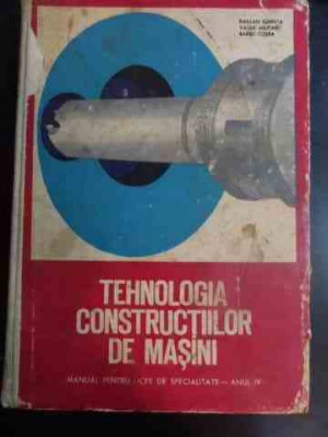 Tehnologia Constructiilor De Masini - Emilian Ghinea, Vasile Militaru, Barbu Colea ,546523 foto