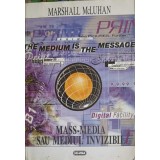 MASS-MEDIA SAU MEDIUL INVIZIBIL-MARSHALL MCLUHAN-258506