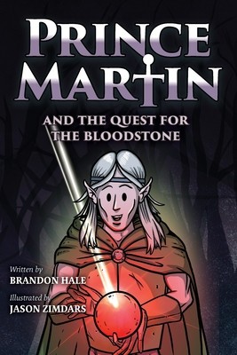 Prince Martin and the Quest for the Bloodstone: A Heroic Saga About Faithfulness, Fortitude, and Redemption foto