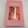 Initierea - Elisabeth Haich, 500 pagini - Spiritualitate si Ezoterism