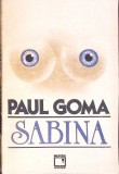 Sabina - Paul Goma, 1990, Biblioteca Apostrof, Roman, Beletristica, Limba Romana, 302 pagini