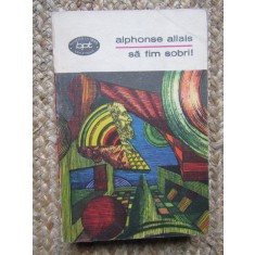 Sa fim sobri! - Alphonse Allais