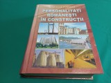 PERSONALITĂȚI ROM&Acirc;NEȘTI &Icirc;N CONSTRUCȚII * HRISTACHE POPESCU / 2008 * D