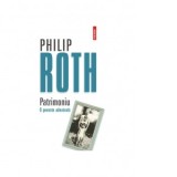 Patrimoniu. O poveste adevarata - Philip Roth, Bogdan-Alexandru Stanescu