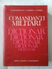 COMANDANTI MILITARI - DICTIONAR - C. CAZANISTEANU, V. ZODIAN, A. PANDEA