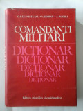 COMANDANTI MILITARI - DICTIONAR - C. CAZANISTEANU, V. ZODIAN, A. PANDEA