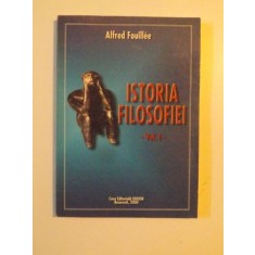 ISTORIA FILOSOFIEI , VOL. I de ALFRED FOUILLEE , 2000