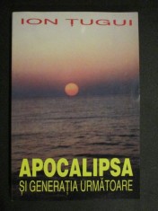Apocalipsa si generatia urmatoare-Ion Tugui