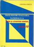 Teste pentru Evaluarea Nationala la limba si literatura romana... de nota 10 - Costina Creita