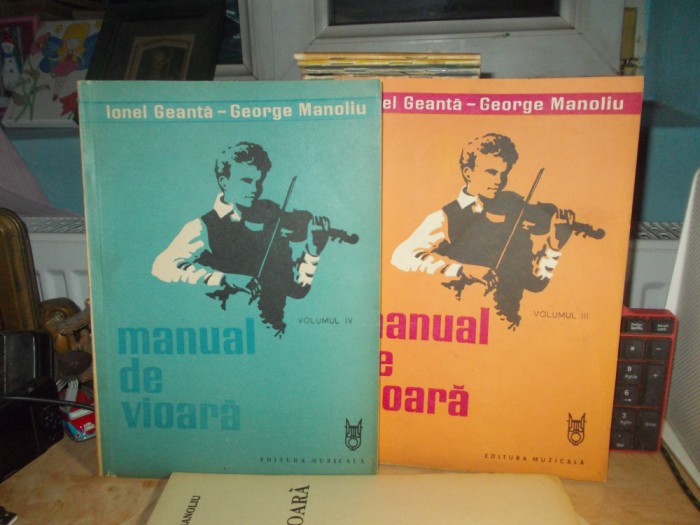 IONEL GEANTA-GEORGE MANOLIU - MANUAL DE VIOARA (VOL. 3 + VOL. 4 + ANEXE) ,1983 *