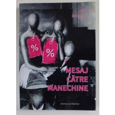 MESAJ CATRE MANECHINE de DORU KALMUSKI , 2018