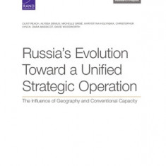 Russia's Evolution Toward a Unified Strategic Operation: The Influence of Geography and Conventional Capacity