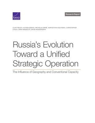 Russia&amp;#039;s Evolution Toward a Unified Strategic Operation: The Influence of Geography and Conventional Capacity foto