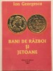 Bani de razboi si jetoane, Ion Georgescu, 2004, Craiova, numismatica, istoria Romaniei, aur, argint, semne monetare.