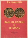Bani de razboi si jetoane, Ion Georgescu, 2004, Craiova, numismatica, istoria Romaniei, aur, argint, semne monetare.
