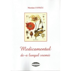 Medicamentul de-a lungul vremii &ndash; Martian Cotrau