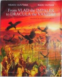 From Vlad the Impaler to Dracula the Vampire &ndash; Neagu Djuvara, Radu Oltean