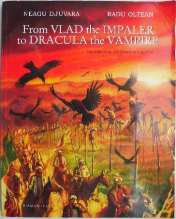 From Vlad the Impaler to Dracula the Vampire &ndash; Neagu Djuvara, Radu Oltean